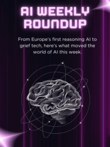 AI Weekly Roundup
