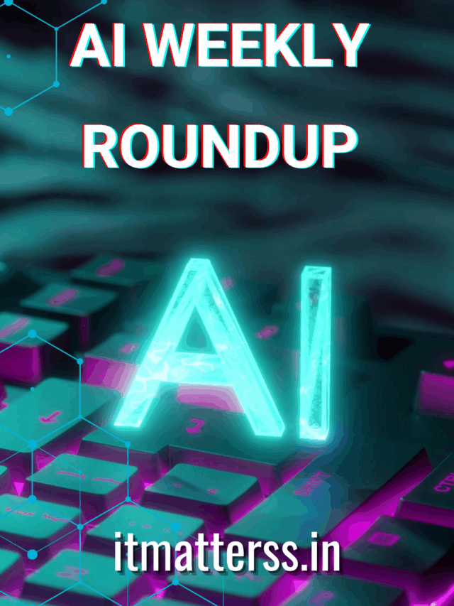 AI Weekly Round Up-thumnail