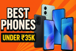 Best Phones Under ₹35,000 in India