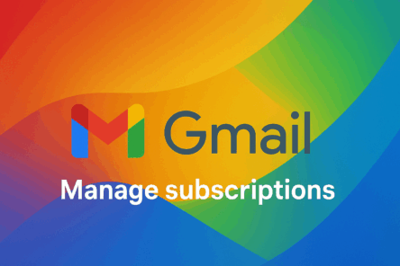 Gmail Starts Rolling Out ‘Manage Subscriptions’ Tool to Clean Up Your Inbox