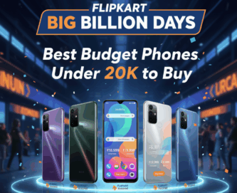Best Budget Phones Under 20K to Buy in the Ongoing Flipkart Big Billion Days