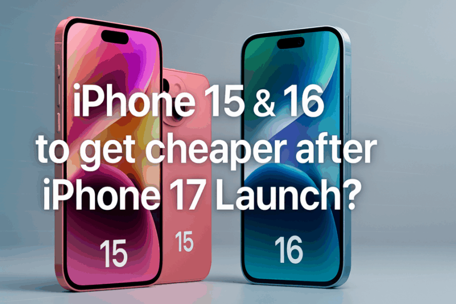 How Much Cheaper Are iPhone 15 & 16 After Today’s iPhone 17 Launch?