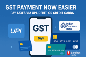 GST Payment Now Easier: Pay Taxes via UPI, Debit, or Credit Cards
