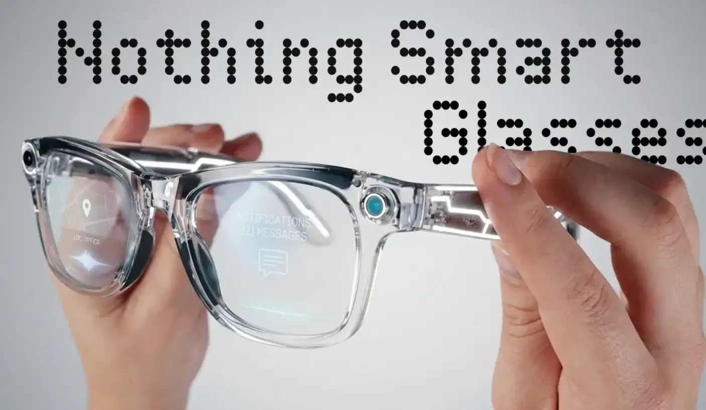 Nothing AI Smart Glasses: AR Features, Design, and Launch Timeline