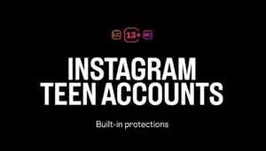Instagram Expands Teen Content Restrictions Worldwide After Legal Pressure